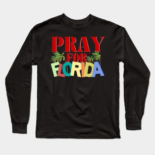 Pray For Florida Long Sleeve T-Shirt